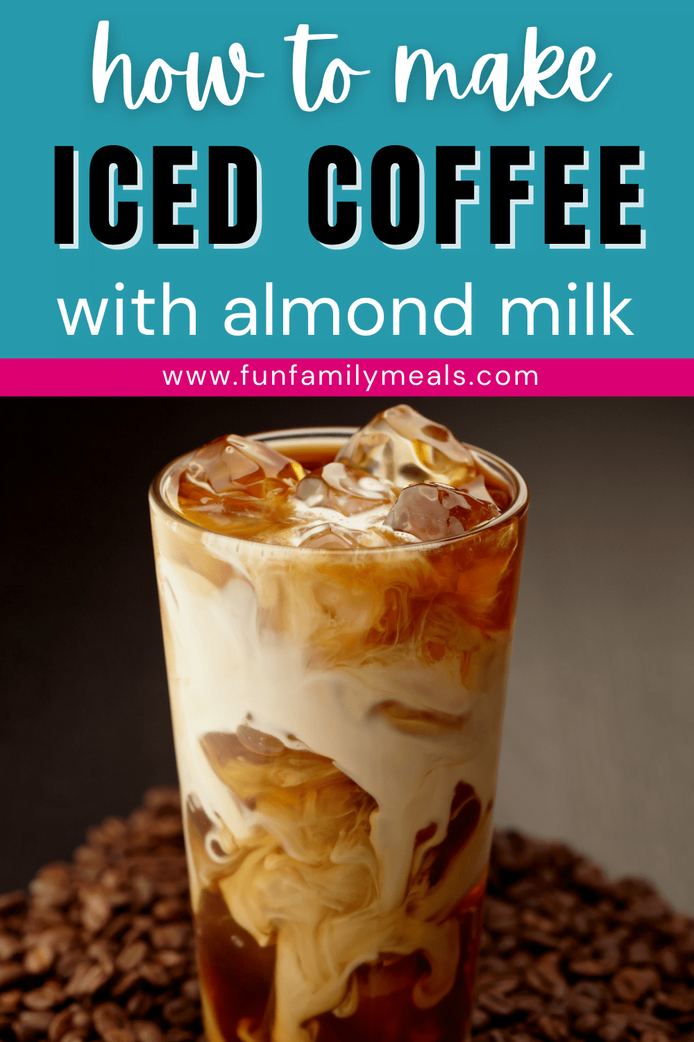 Iced Coffee with Almond Milk Fun Family Meals