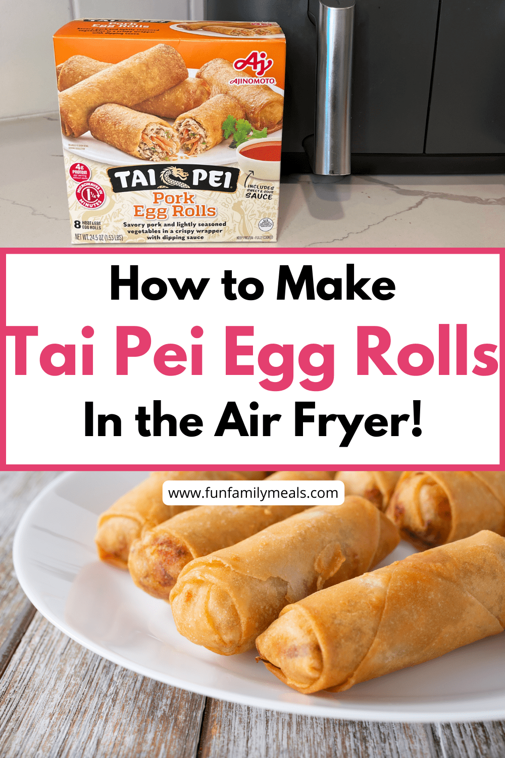 How to Make Tai Pei Egg Rolls in the Air Fryer Fun Family Meals
